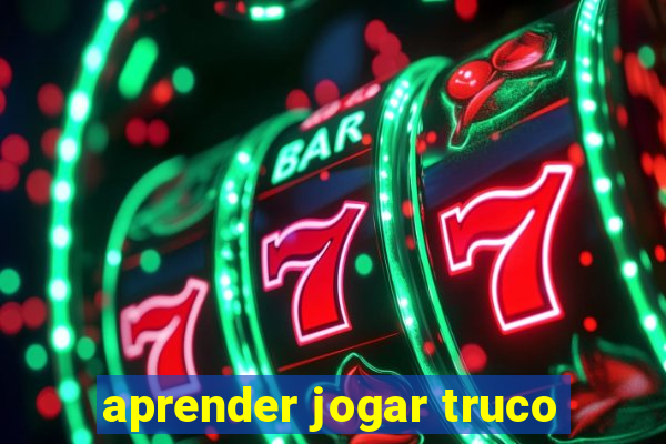 aprender jogar truco